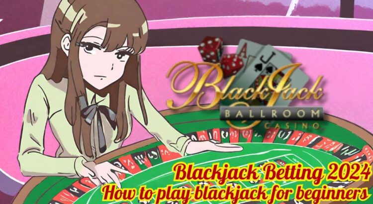Blackjack Betting 2024